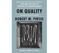 On Quality: An Inquiry into Excellence – Unpublished and Selected Writings
