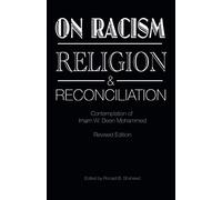 On Racism, Religion & Reconciliation: Contemplation of Imam W. Deen Mohammed