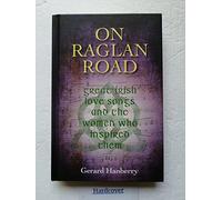 On Raglan Road: Great Irish Love Songs and the Women Who Inspired Them 2016
