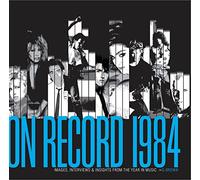 On Record - Vol. 2: 1984: Images, Interviews & Insights From the Year in Music (On Record, 2)