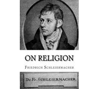 On Religion: Speeches to its Cultured Despisers