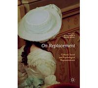 On Replacement: Cultural, Social and Psychological Representations