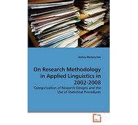 On Research Methodology in Applied Linguistics in 2002-2008: Categorization of Research Designs and the Use of Statistical Procedures