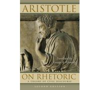 On Rhetoric : A Theory of Civic Discourse
