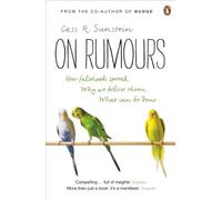 On Rumours: How Falsehoods Spread, Why We Believe Them, What Can Be Done
