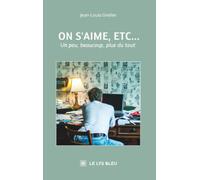 On s'aime, etc...: Un peu, beaucoup, plus du tout