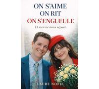 On s'aime, on rit, on s'engueule: Et rien ne nous sépare (On rit, on s'aime, on s'engueule)