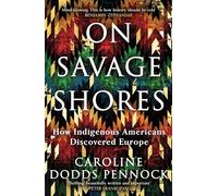 On Savage Shores: How Indigenous Americans Discovered Europe