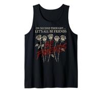 On Second Thought Lets All Be Friends Quote Tank Top