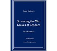 On seeing the War Graves at Gradara: Symphonic Poem (Robin Highcock Orchestral Works)