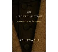 On Self-Translation : Meditations on Language