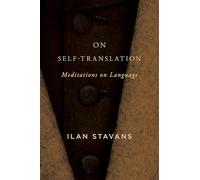 On Self-Translation: Meditations on Language (SUNY Press Open Access)