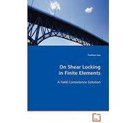 On Shear Locking in Finite Elements: A Field Consistence Solution