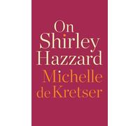 On Shirley Hazzard