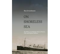 On Shoreless Sea : The MS St. Louis Refugee Ship in History, Film, and Popular Memory
