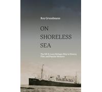 On Shoreless Sea: The MS St. Louis Refugee Ship in History, Film, and Popular Memory (SUNY series, Horizons of Cinema)
