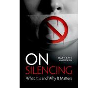 On Silencing: What It Is and Why It Matters – Oxford University Press