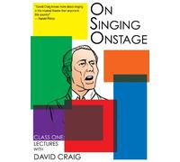On Singing Onstage: Class One - Lectures With David Craig (1) [DVD]