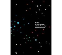 On Site: 50 Years of Public Art of the University of Houston System