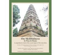 On Skillfulness In Ways & Means: An in-depth examination of the second chapter of The Lotus Sūtra
