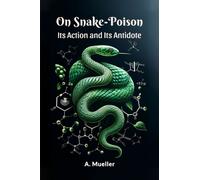 On Snake-PoisonIts Action and Its Antidote (Edition2024)