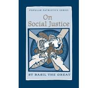 On Social Justice: St. Basil the Great: No. 38 (Popular Patristics)