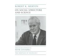 On Social Structure and Science (Heritage of Sociology Series)