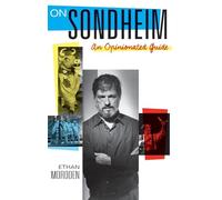 On Sondheim: An Opinionated Guide