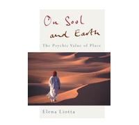 On Soul and Earth: The Psychic Value Of Place