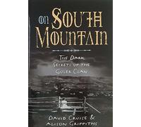 On South Mountain: The Dark Secrets of the Goler Clan