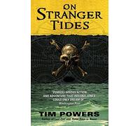 On Stranger Tides by Powers, Tim (2011) Mass Market Paperback