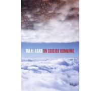 On Suicide Bombing (The Wellek Library Lectures)