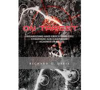 On Target: Organizing and Executing the Strategic Air Campaign Against Iraq: The U.S.A.F. in the the Persian Gulf War