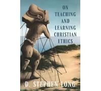 On Teaching and Learning Christian Ethics (Moral Traditions series)