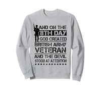 On The 8th Day God Created British Veteran UK Military Sweatshirt