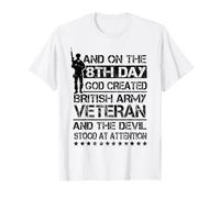 On The 8th Day God Created British Veteran UK Military T-Shirt