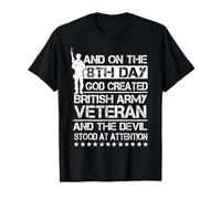 On The 8th Day God Created British Veteran UK Military T-Shirt