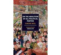 On the Abolition of All Political Parties (Nyrb Classics)