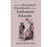 On the Aboriginal Inhabitants of the Andaman Islands [Hardcover]