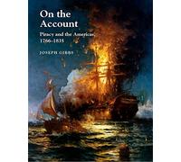 On the Account: Piracy and the Americas, 1766-1834