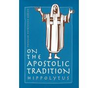 On the Apostolic Tradition.