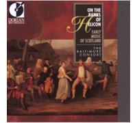 Baltimore Consort - On the Banks of Helicon: Early Music of Scotland