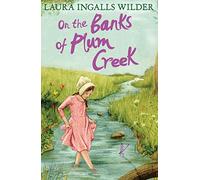 On the Banks of Plum Creek (The Little House on the Prairie)