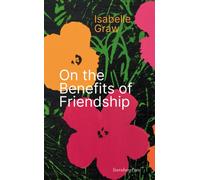 On the Benefits of Friendship: Isabelle Graw