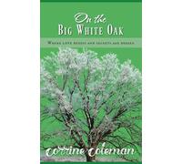 On the Big White Oak: Where love begins, and secrets are buried.