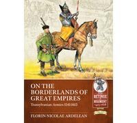 On the Borderlands of Great Empires : Transylvanian Armies 1541-1613