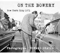 On the Bowery: Photographs by Ed Grazda
