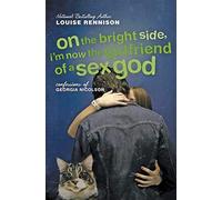 On the Bright Side, I'm Now the Girlfriend of a Sex God: Further Confessions of Georgia Nicolson: 2