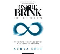 On the Brink of Extinction: 7 Threats to Humanity, Democracy & the Pursuit of Happiness