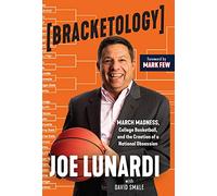 On the Bubble: The Art and Science of March Madness Bracketology: March Madness, College Basketball, and the Creation of a National Obsession